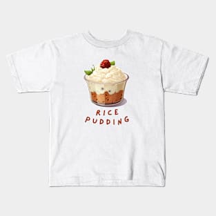 Rice Pudding | World cuisine | Dessert Kids T-Shirt
